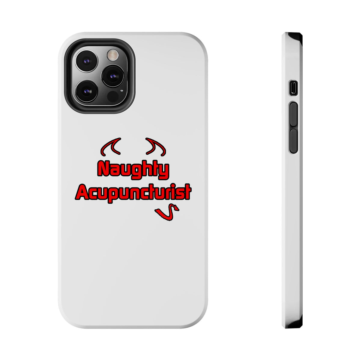 Naughty Acupuncturist - Tough Phone Cases