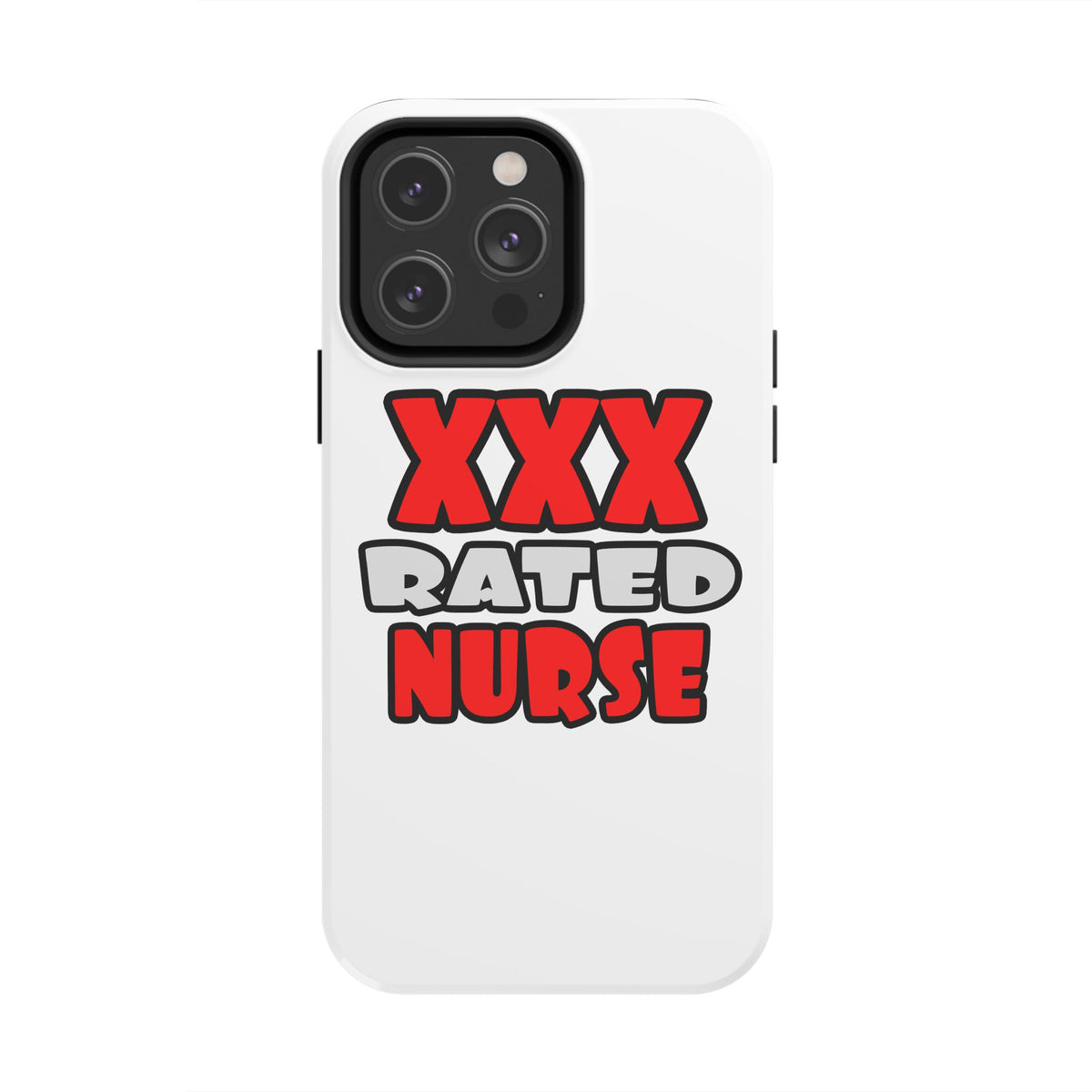 XXX Rated Nurse - Tough Phone Cases