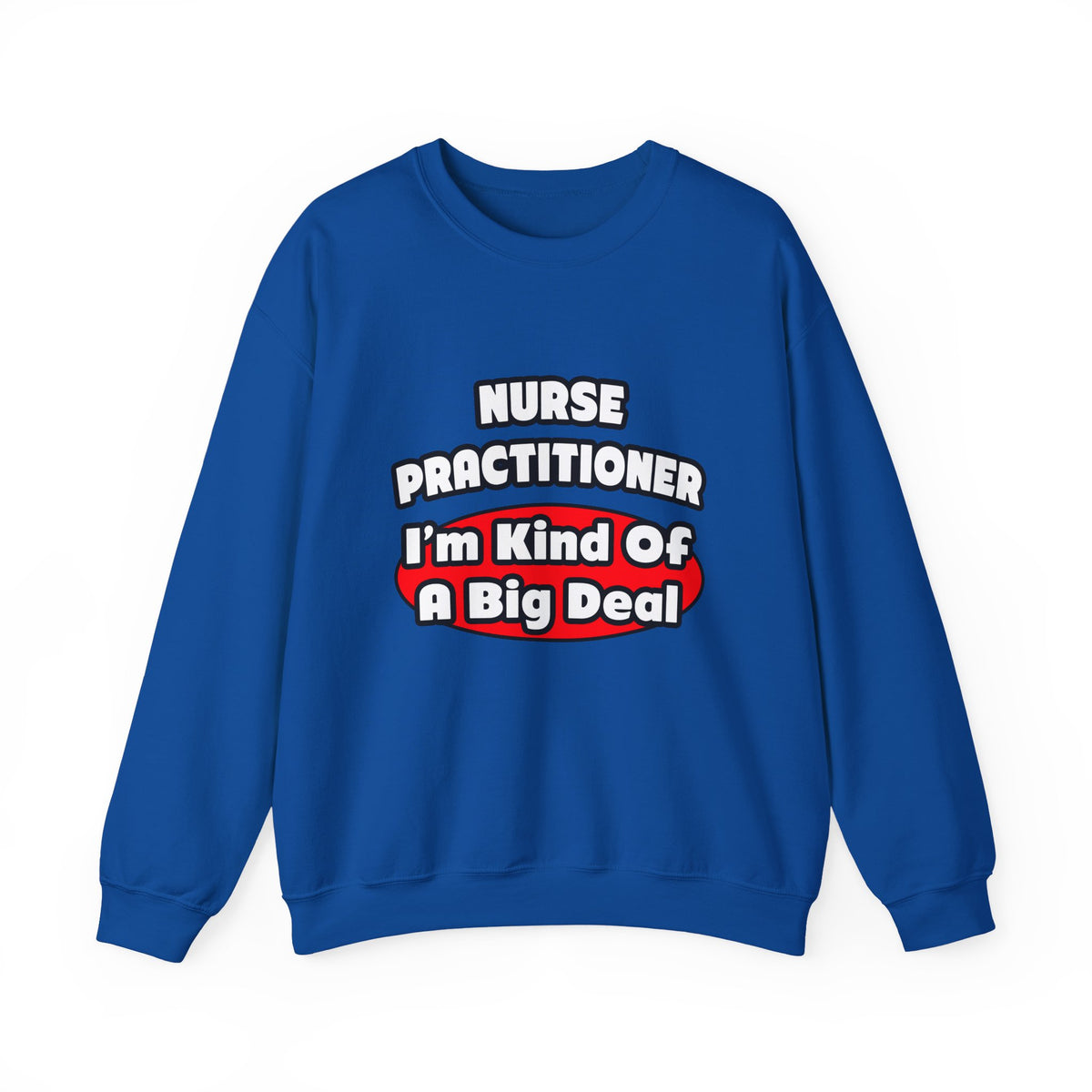Nurse Practitioner...Big Deal - Unisex Heavy Blend™ Crewneck Sweatshirt