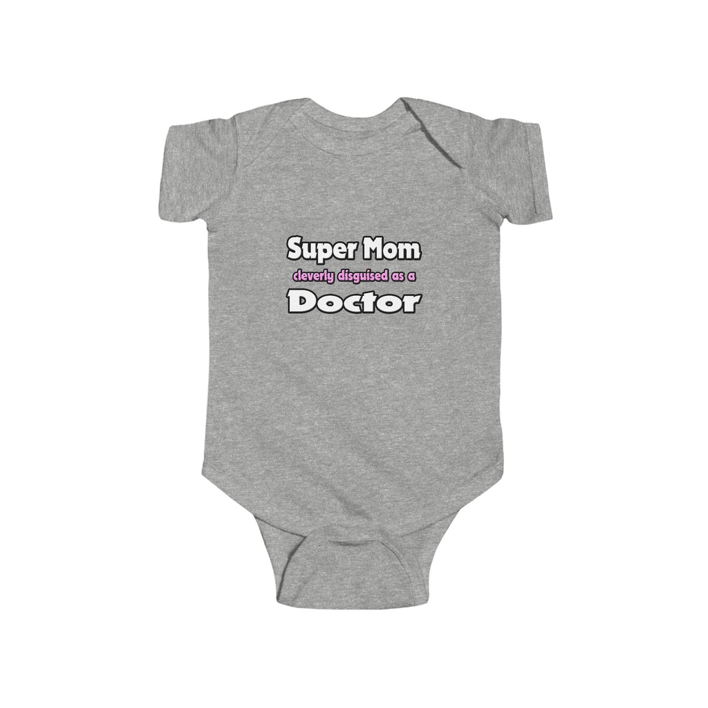 Super Mom ... Doctor - Infant Fine Jersey Bodysuit