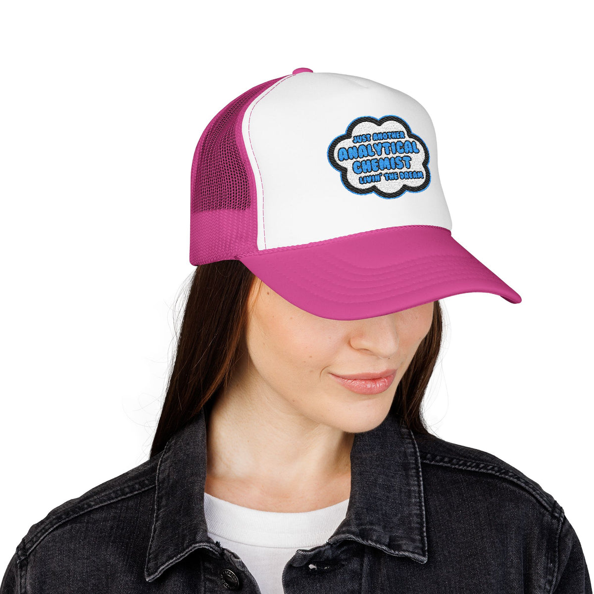 Analytical Chemist .. Livin' The Dream - Foam Trucker Hat