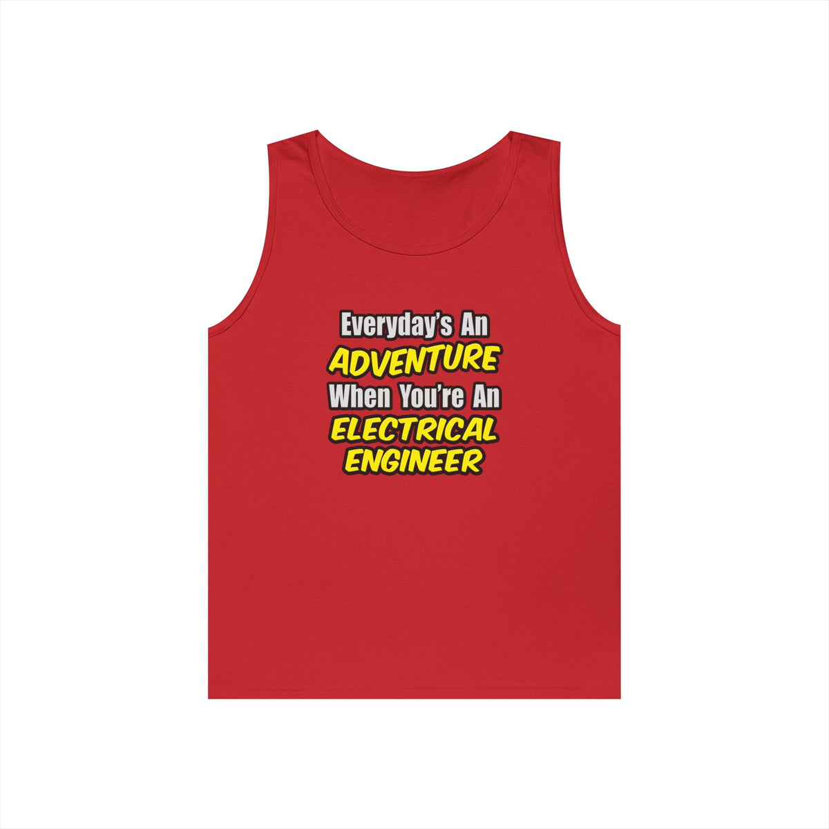 Everyday's An Adventure...Electrical Engineer - Unisex Heavy Cotton Tank Top