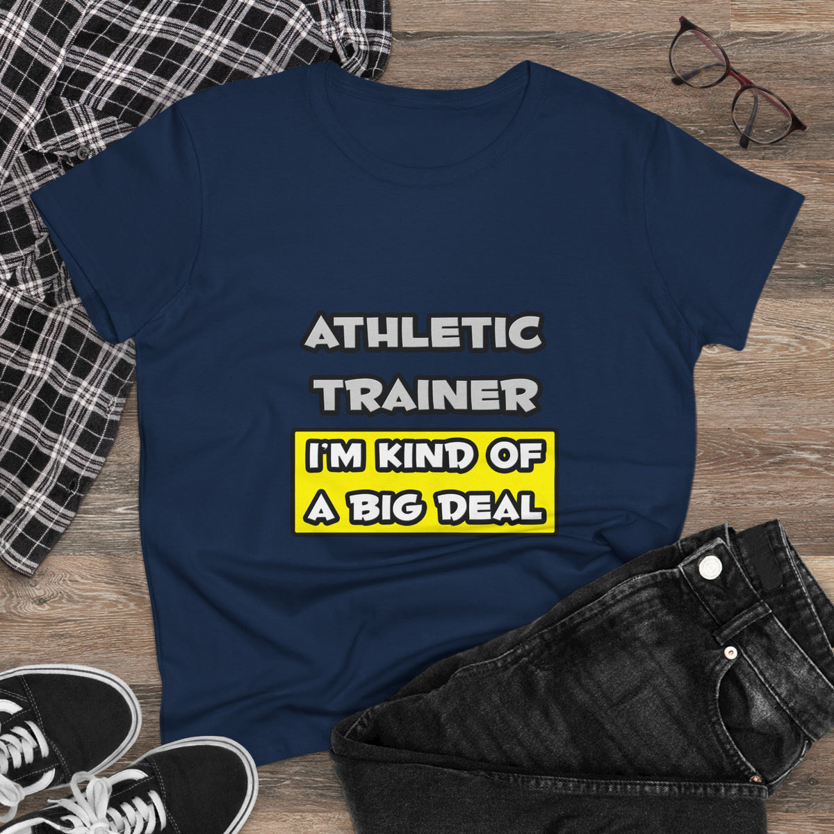 Athletic Trainer .. I'm Kind of a Big Deal - Women's Midweight Cotton Tee