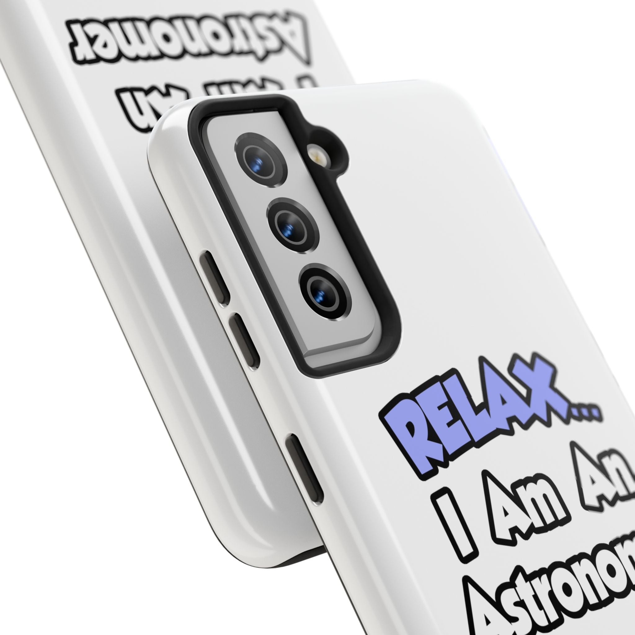 Relax...I'm An Astronomer - Tough Phone Cases