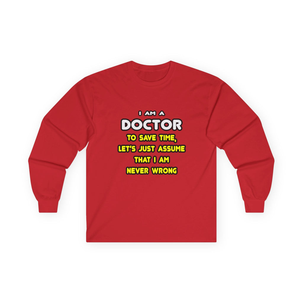 Funny Doctor T Shirts and Gifts - Unisex Ultra Cotton Long Sleeve Tee