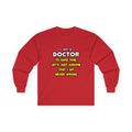 Funny Doctor T Shirts and Gifts - Unisex Ultra Cotton Long Sleeve Tee