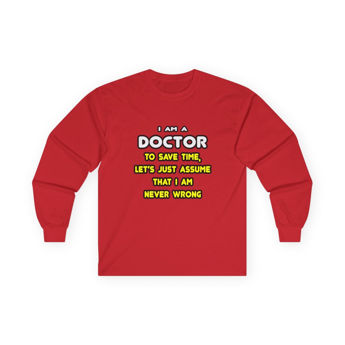 Funny Doctor T Shirts and Gifts - Unisex Ultra Cotton Long Sleeve Tee