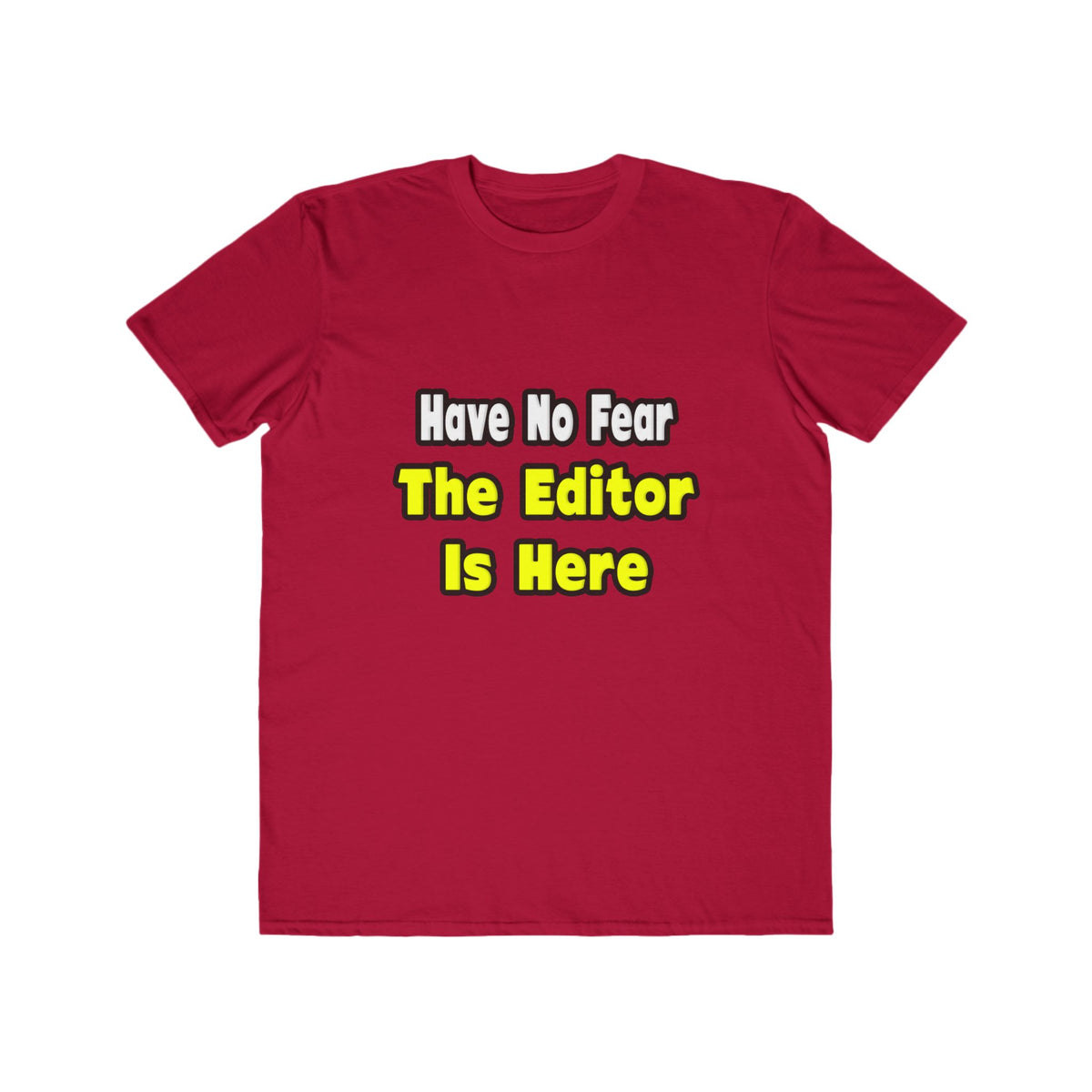 No Fear, The Editor Is Here - Men's Lightweight Fashion Tee