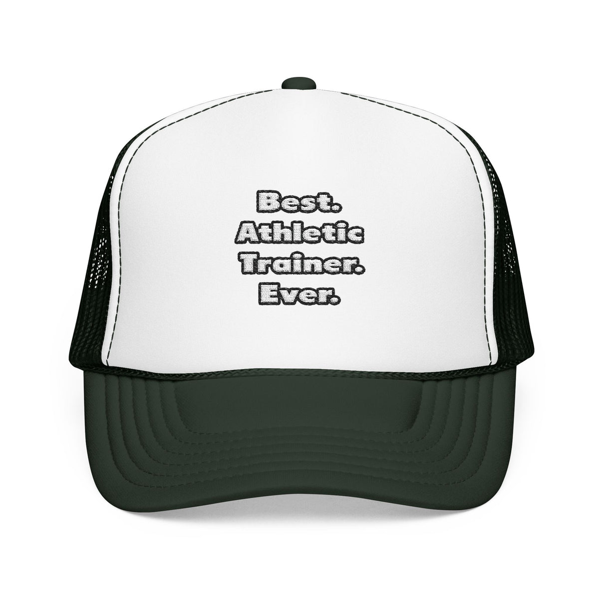 Best. Athletic Trainer. Ever - Foam Trucker Hat