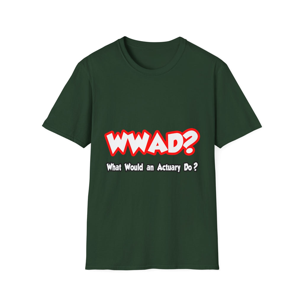 WWAD...What Would an Actuary Do - Unisex Softstyle T-Shirt