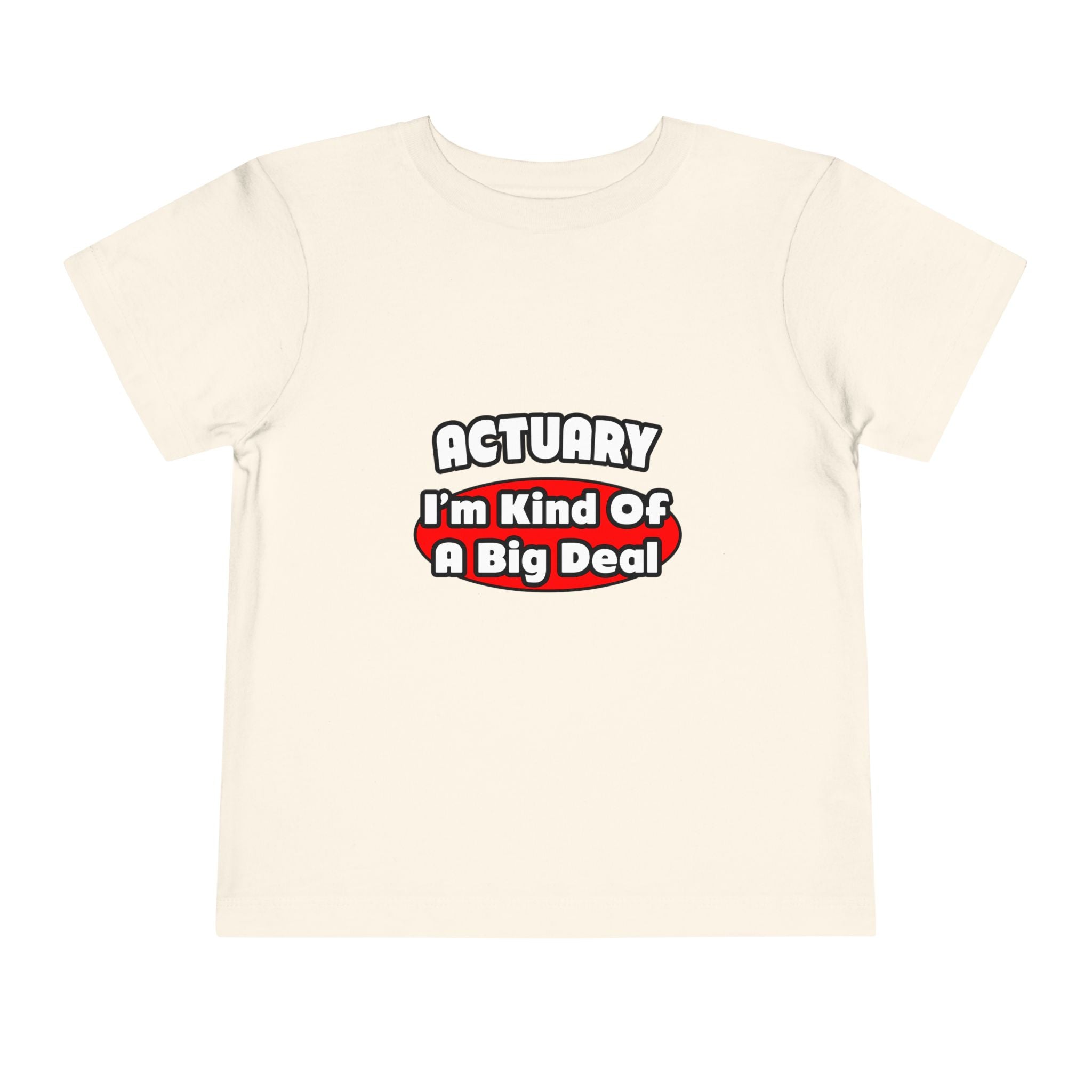 Actuary...Big Deal (2) - Toddler Short Sleeve Tee