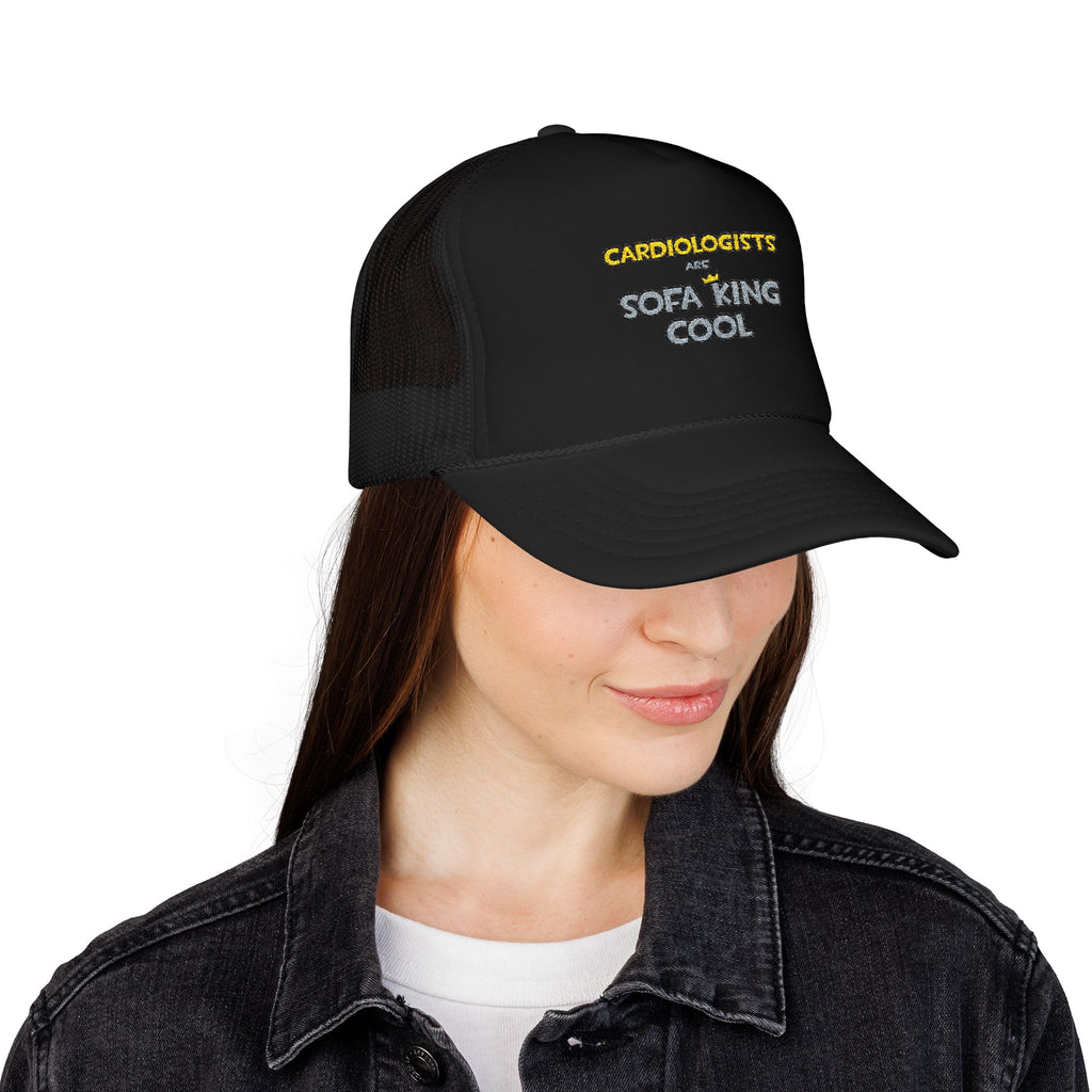 Cardiologists Are Sofa King Cool - Foam Trucker Hat