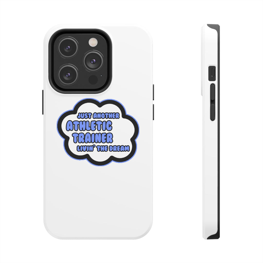 Athletic Trainer .. Livin' The Dream - Tough Phone Cases
