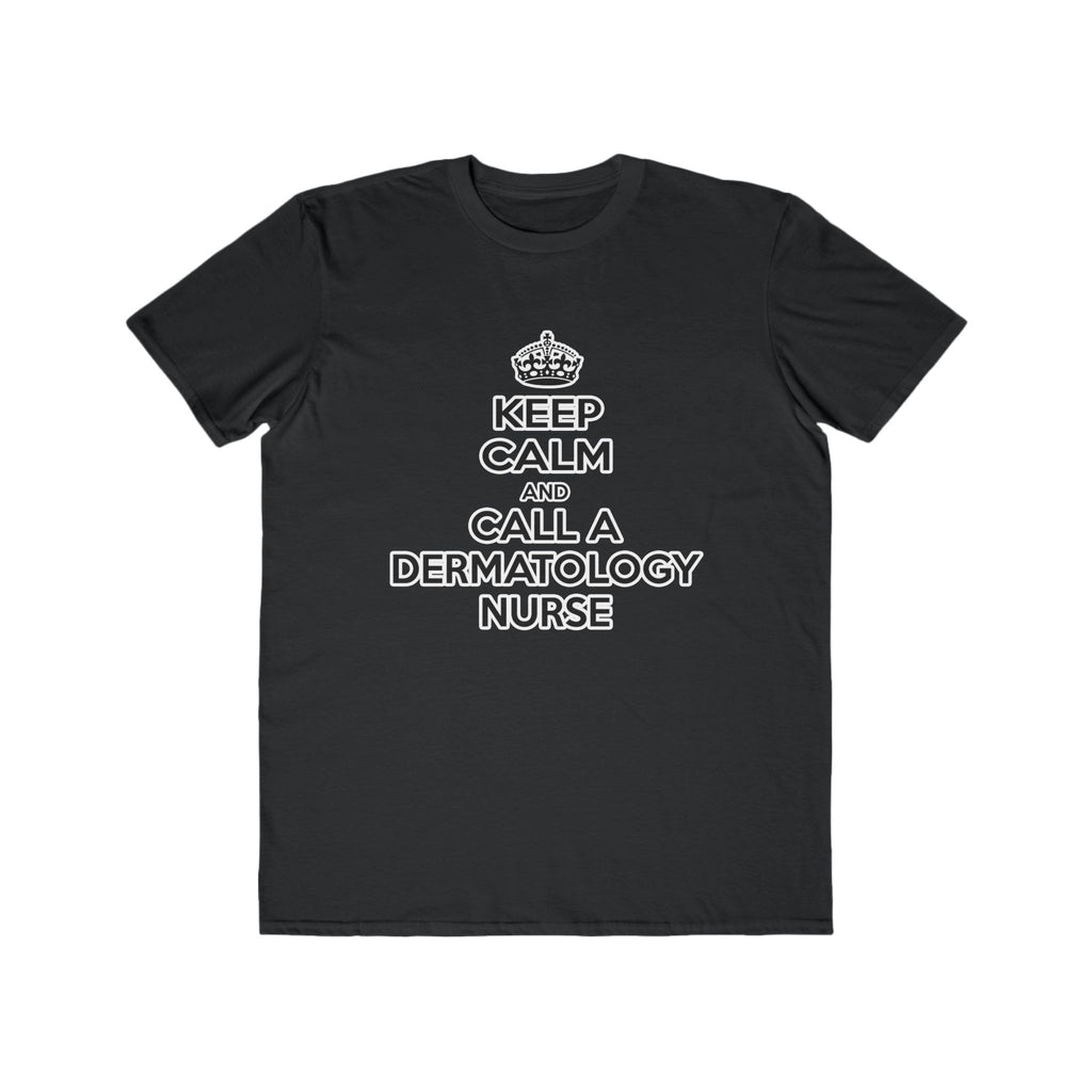 Keep Calm and Call a Dermatology Nurse - Men's Lightweight Fashion Tee