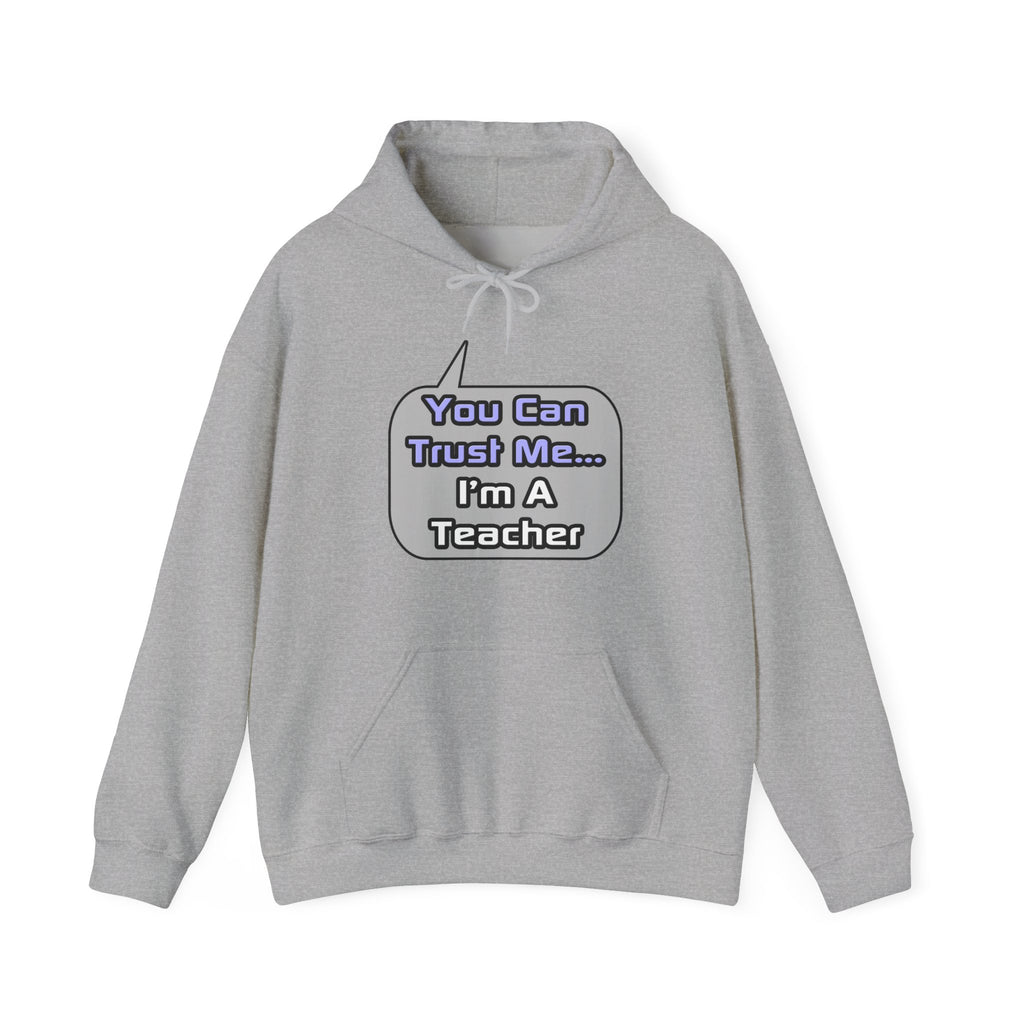 Trust Me .. I'm a Teacher - Unisex Heavy Blend™ Hooded Sweatshirt
