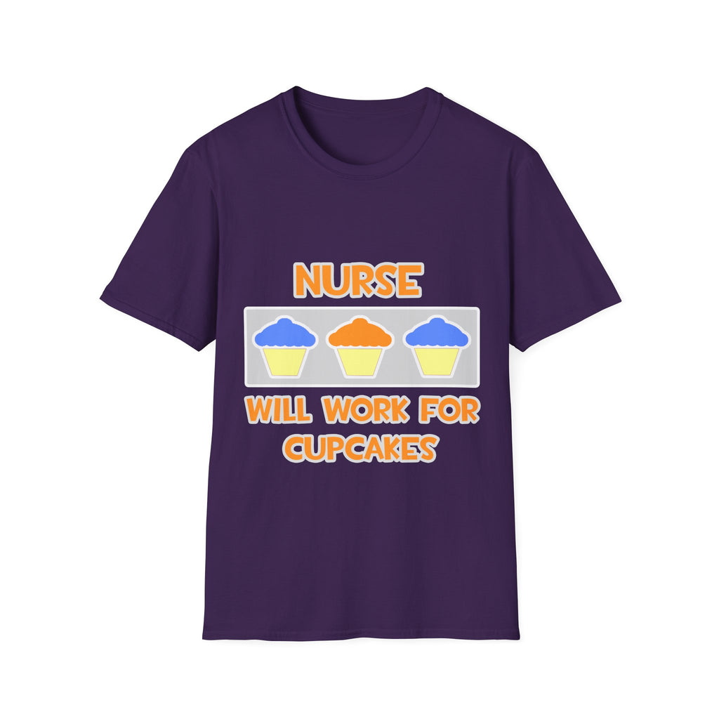 Nurse ... Will Work For Cupcakes - Unisex Softstyle T-Shirt