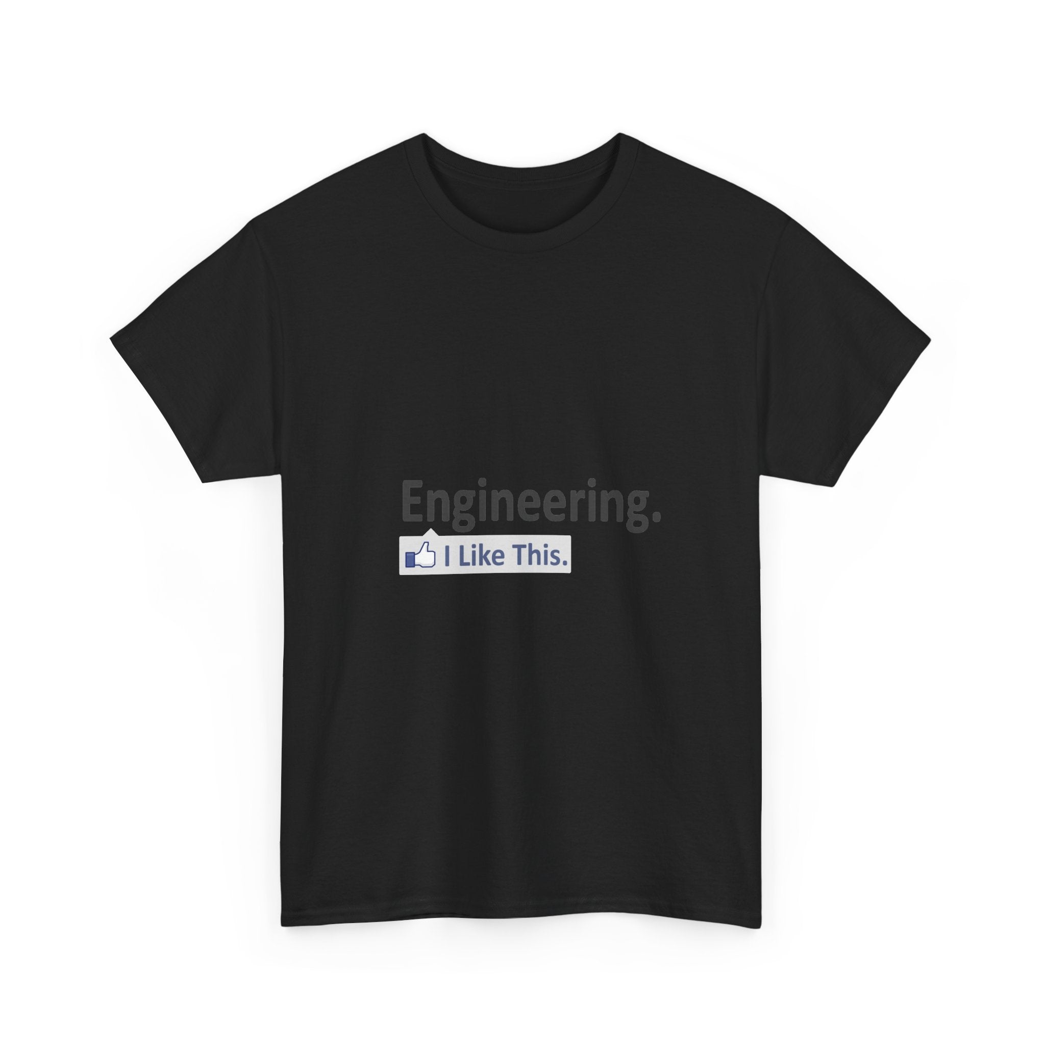 Engineering...I Like This - Unisex Heavy Cotton Tee