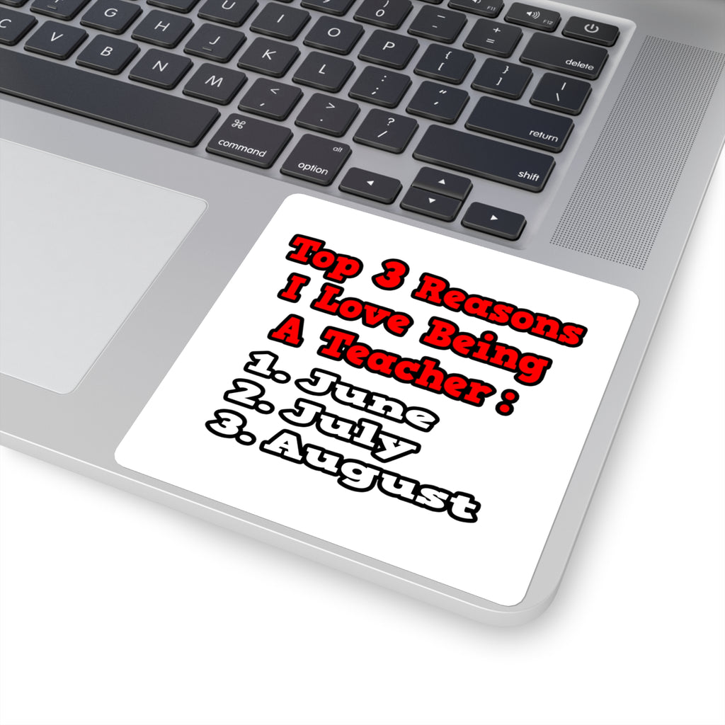 3 Reasons I Love Being a Teacher - Square Stickers