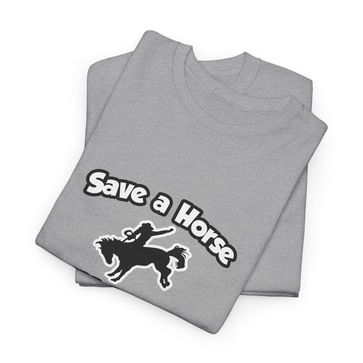 Save a Horse .. Ride a Doctor - Unisex Heavy Cotton Tee