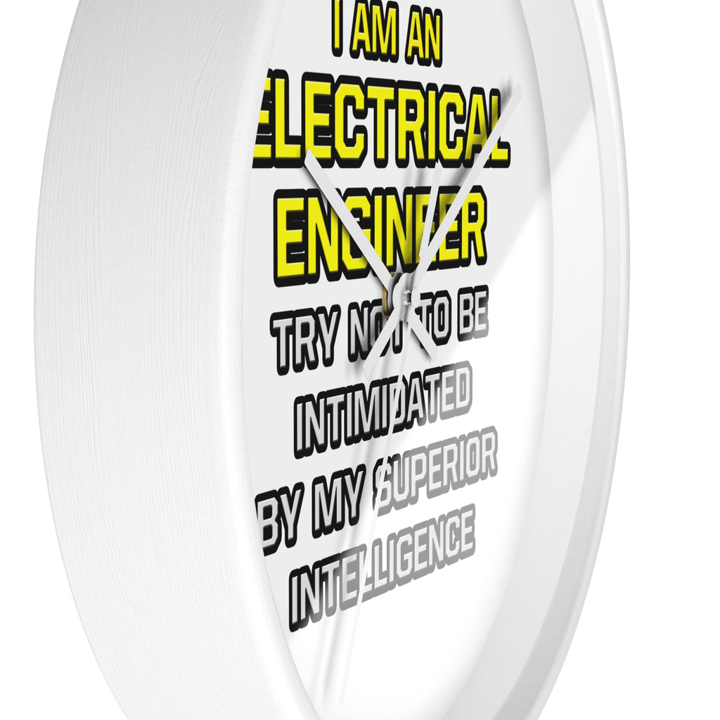 Electrical Engineer...Superior Intelligence - Wall Clock