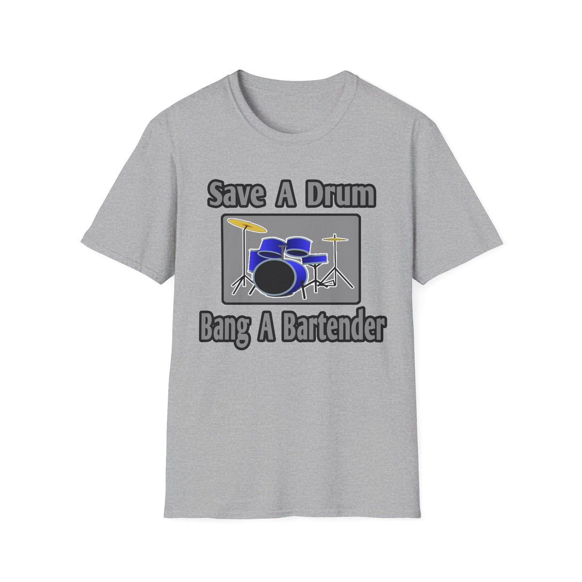 Save a Drum...Bang a Bartender - Unisex Softstyle T-Shirt
