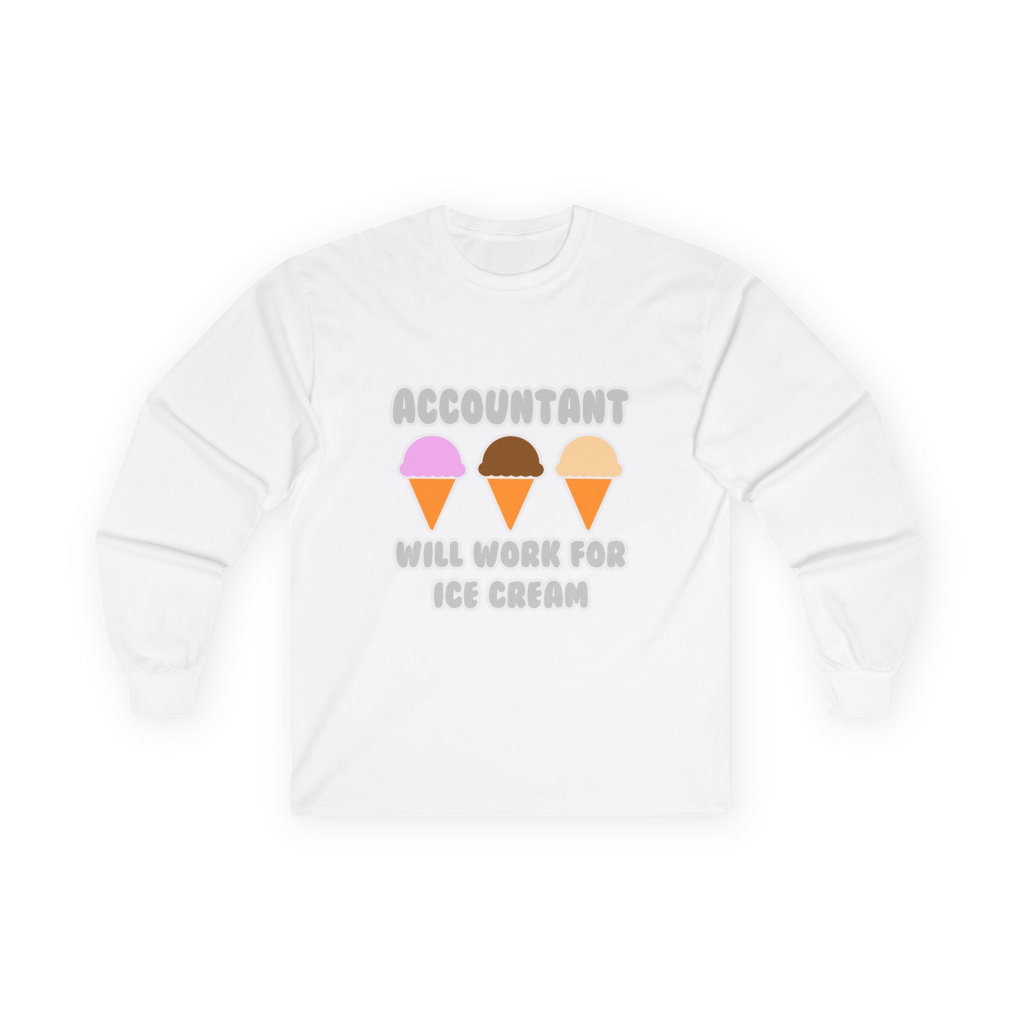 Accountant ... Will Work For Ice Cream - Unisex Ultra Cotton Long Sleeve Tee