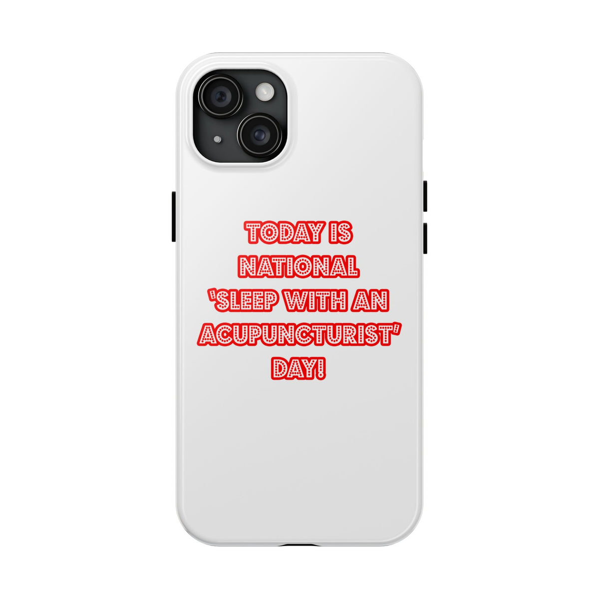 National 'Sleep With an Acupuncturist' Day - Tough Phone Cases