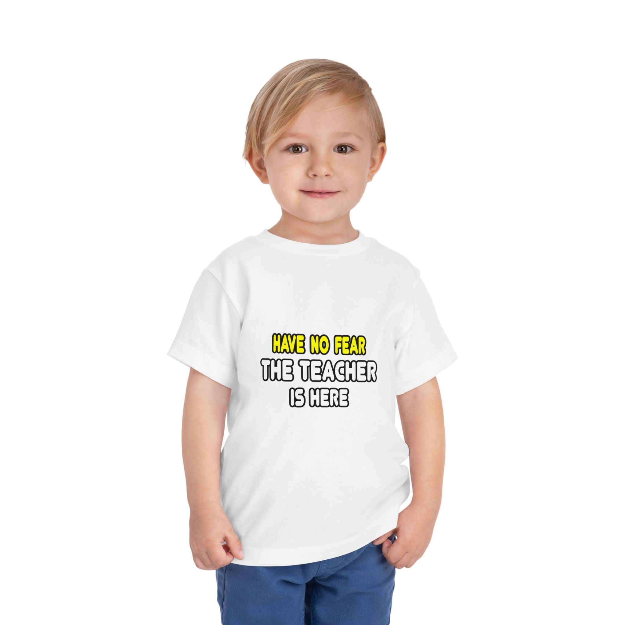 Have No Fear, The Teacher Is Here - Toddler Short Sleeve Tee