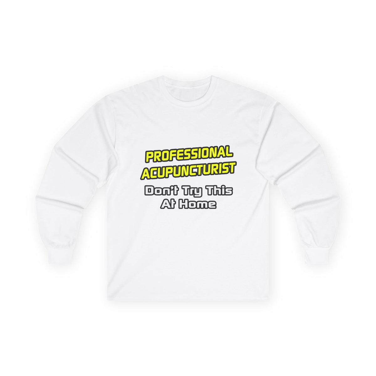 Professional Acupuncturist .. Joke - Unisex Ultra Cotton Long Sleeve Tee