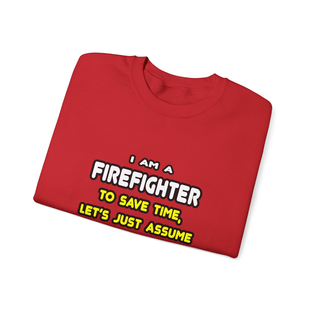 Funny Firefighter T Shirts and Gifts - Unisex Heavy Blend™ Crewneck Sweatshirt