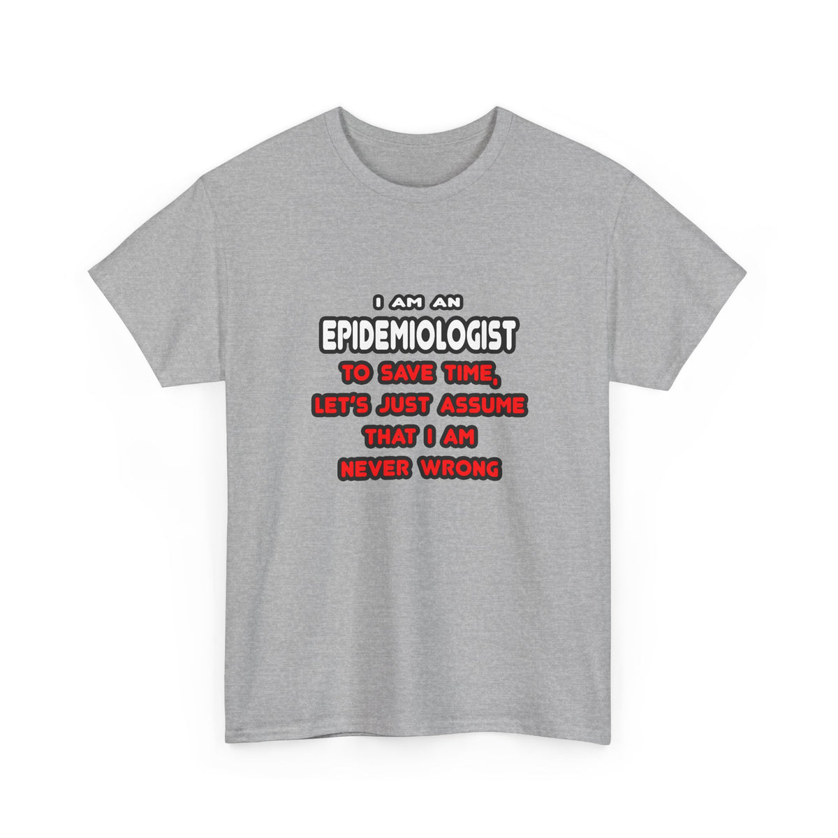 Funny Epidemiologist T Shirts and Gifts - Unisex Heavy Cotton Tee