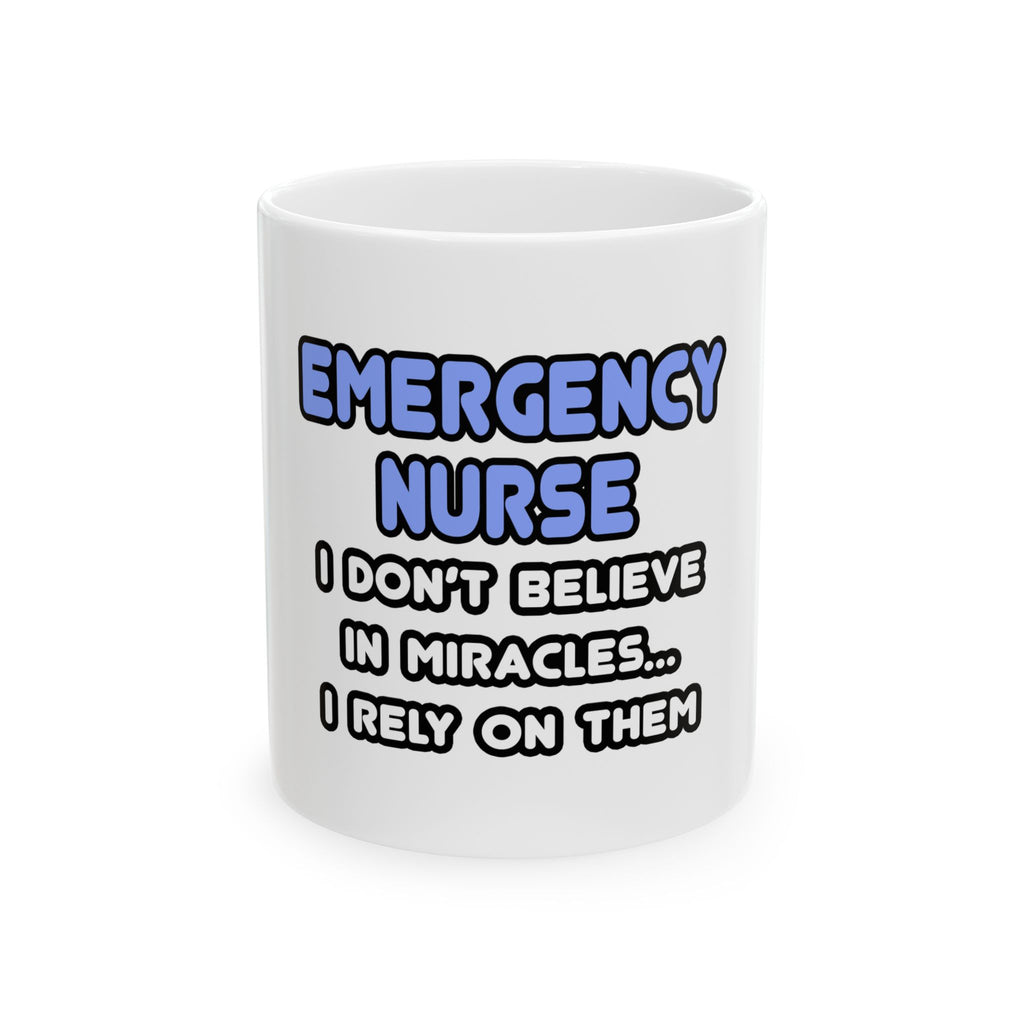 Miracles and Emergency Nurses - Ceramic Mug, (11oz, 15oz)