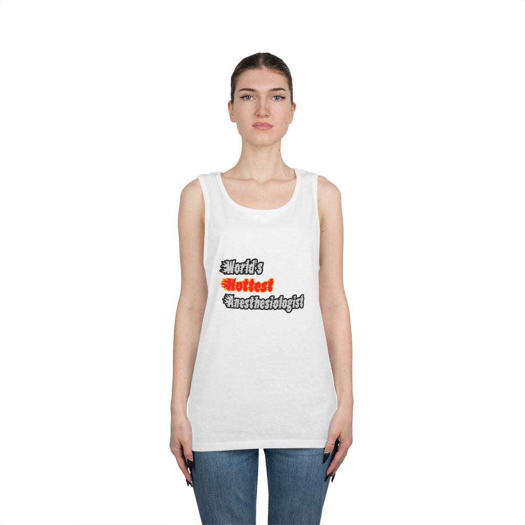 World's Hottest Anesthesiologist - Unisex Heavy Cotton Tank Top