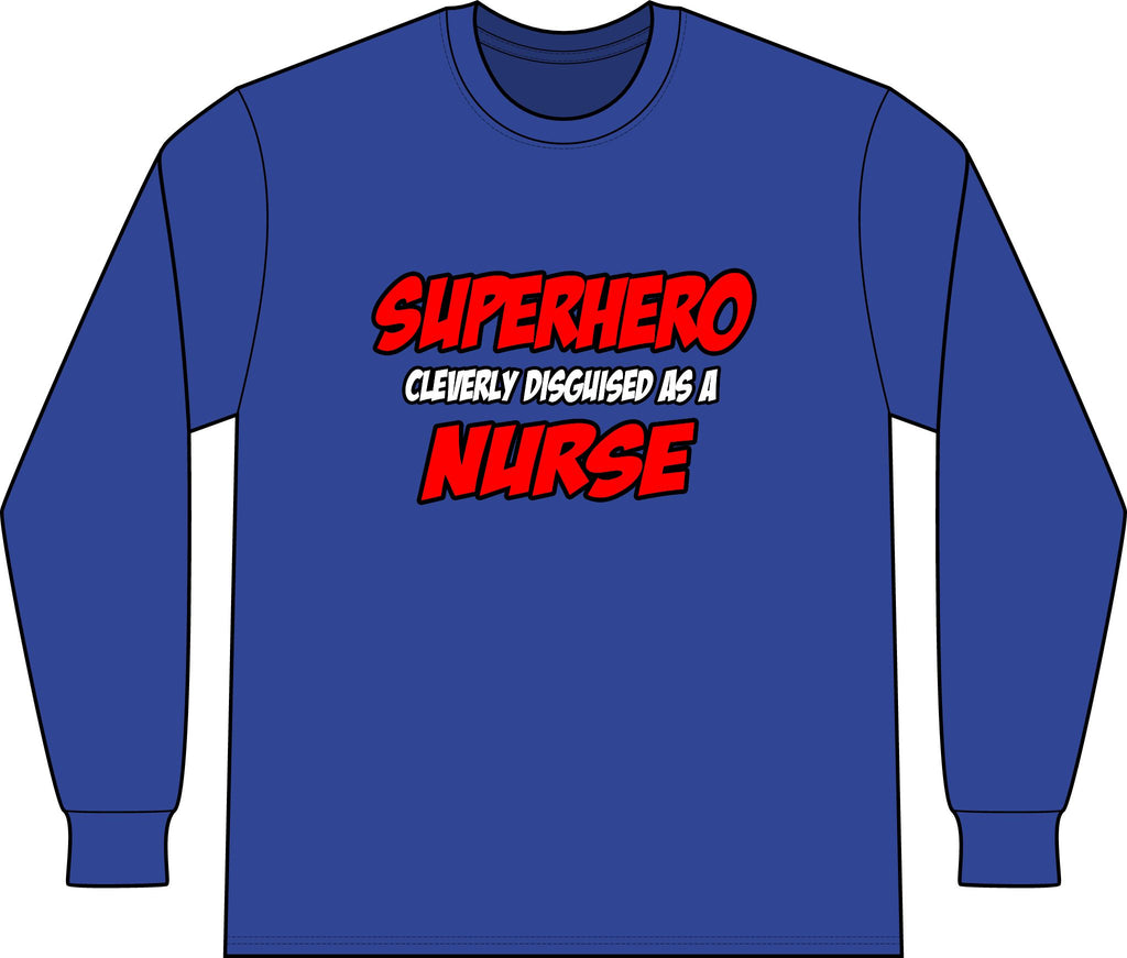 Superhero...Nurse - Unisex Long Sleeve T-Shirt