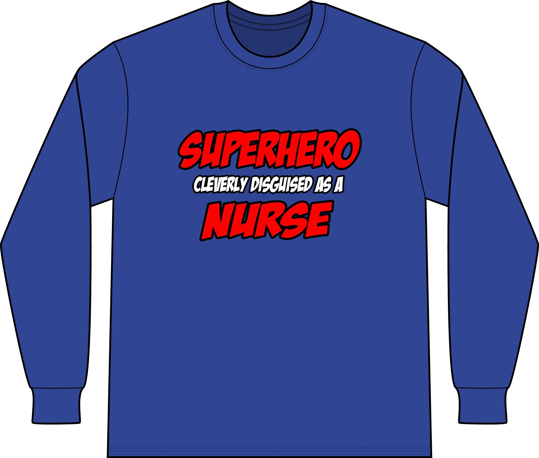 Superhero...Nurse - Unisex Long Sleeve T-Shirt