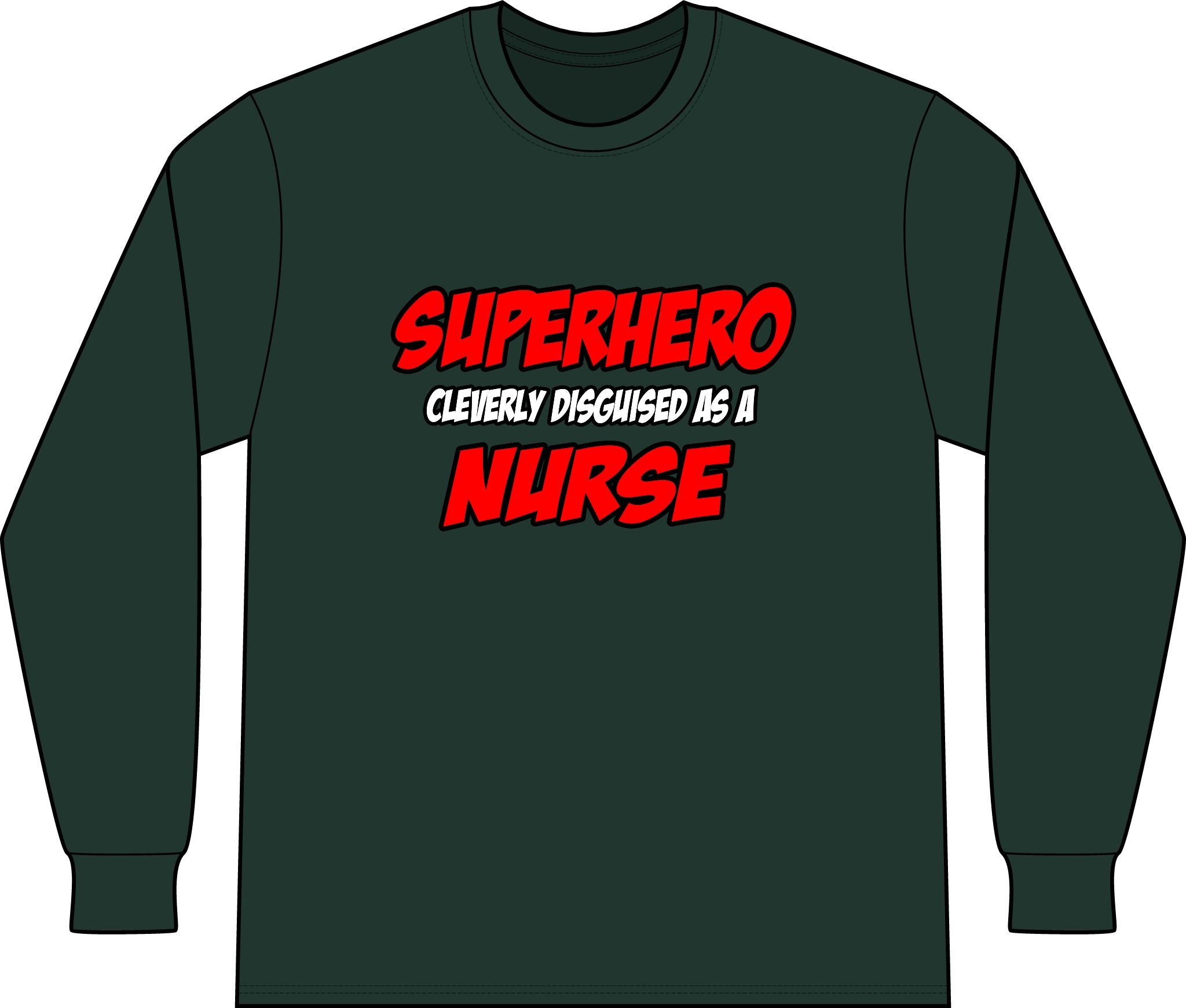 Superhero...Nurse - Unisex Long Sleeve T-Shirt