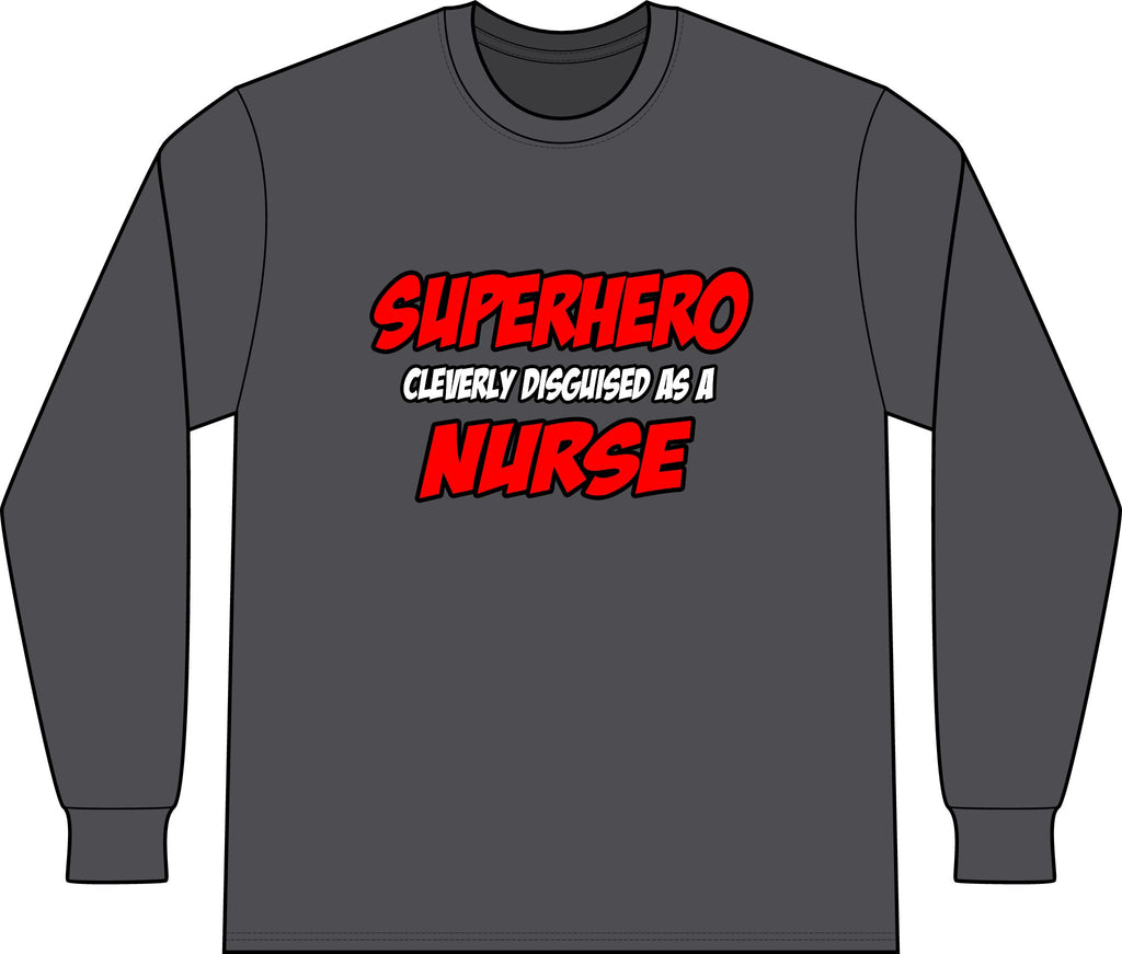 Superhero...Nurse - Unisex Long Sleeve T-Shirt