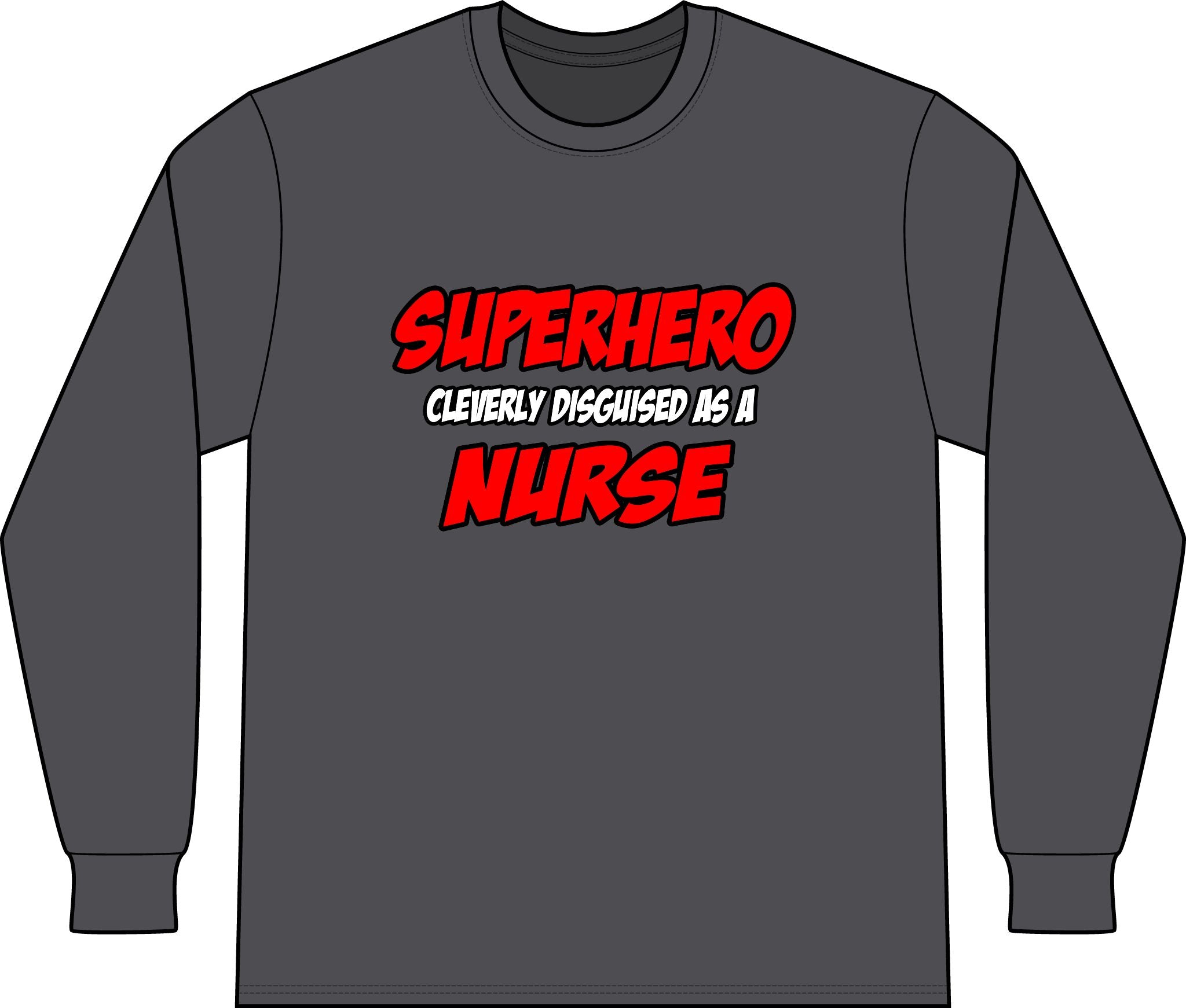 Superhero...Nurse - Unisex Long Sleeve T-Shirt