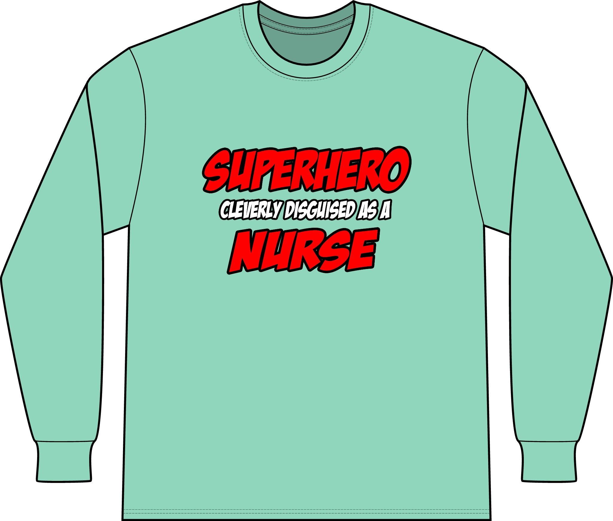 Superhero...Nurse - Unisex Long Sleeve T-Shirt