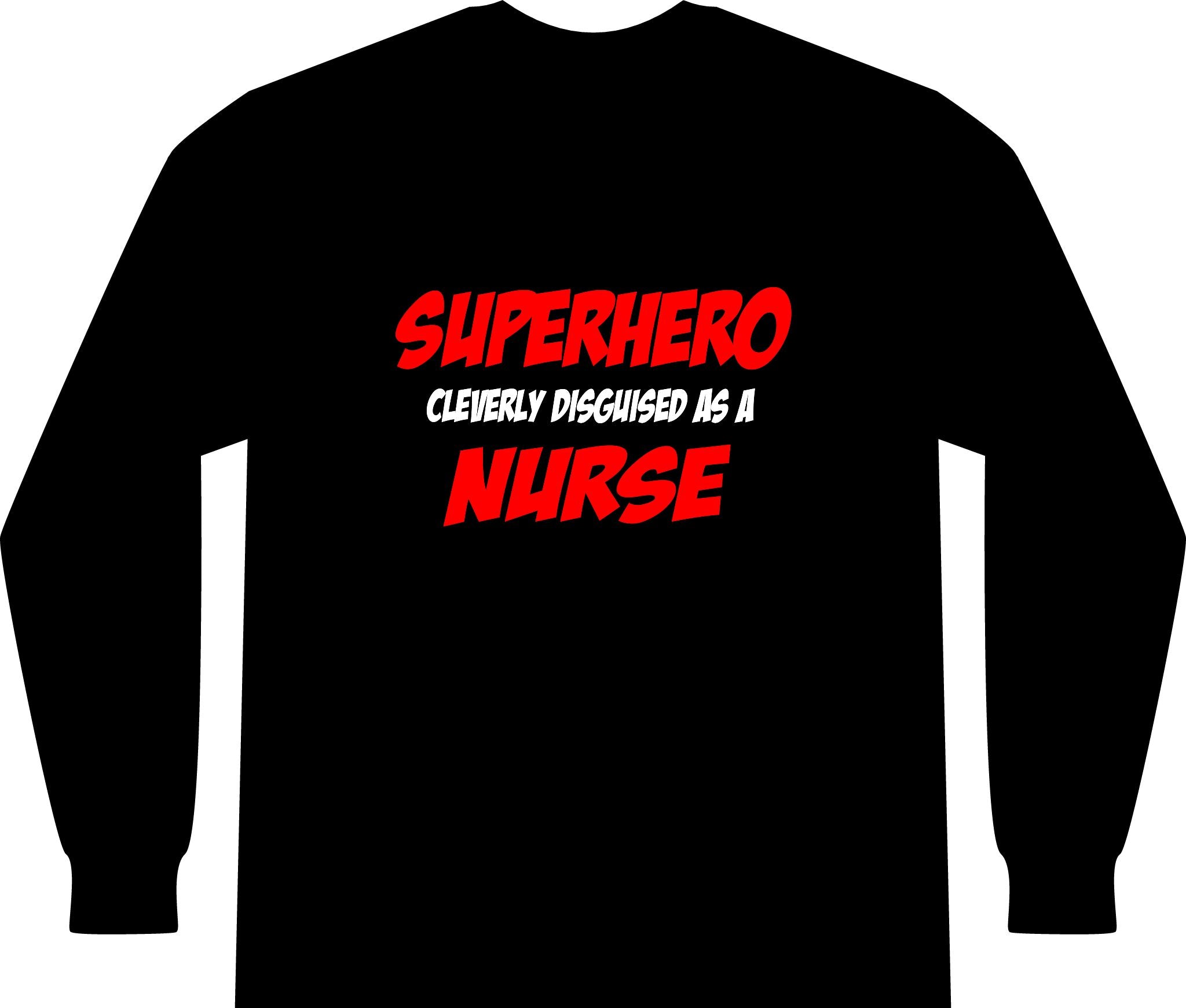 Superhero...Nurse - Unisex Long Sleeve T-Shirt