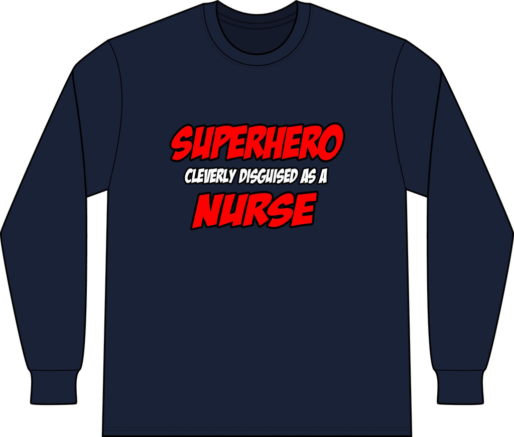 Superhero...Nurse - Unisex Long Sleeve T-Shirt