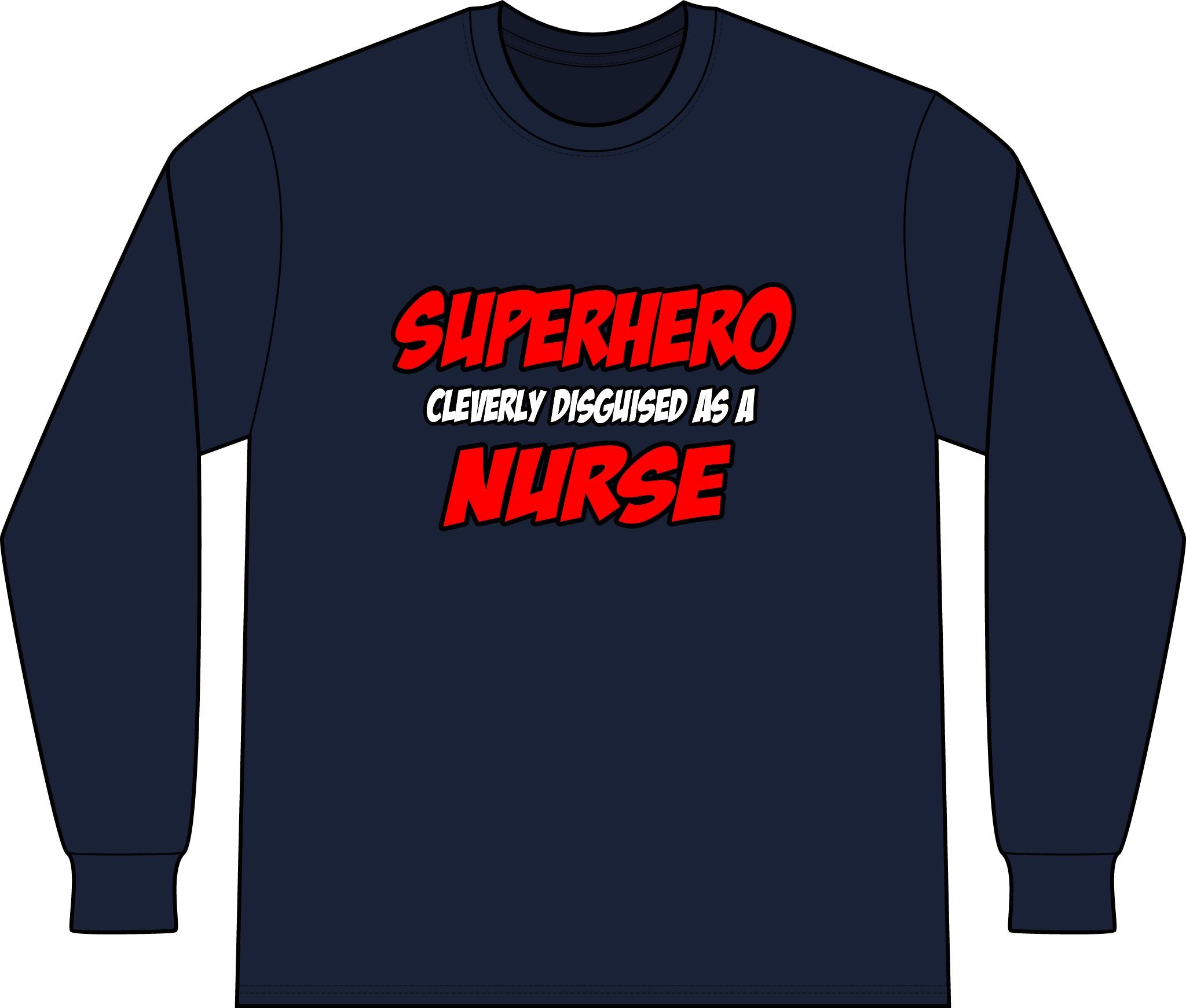 Superhero...Nurse - Unisex Long Sleeve T-Shirt
