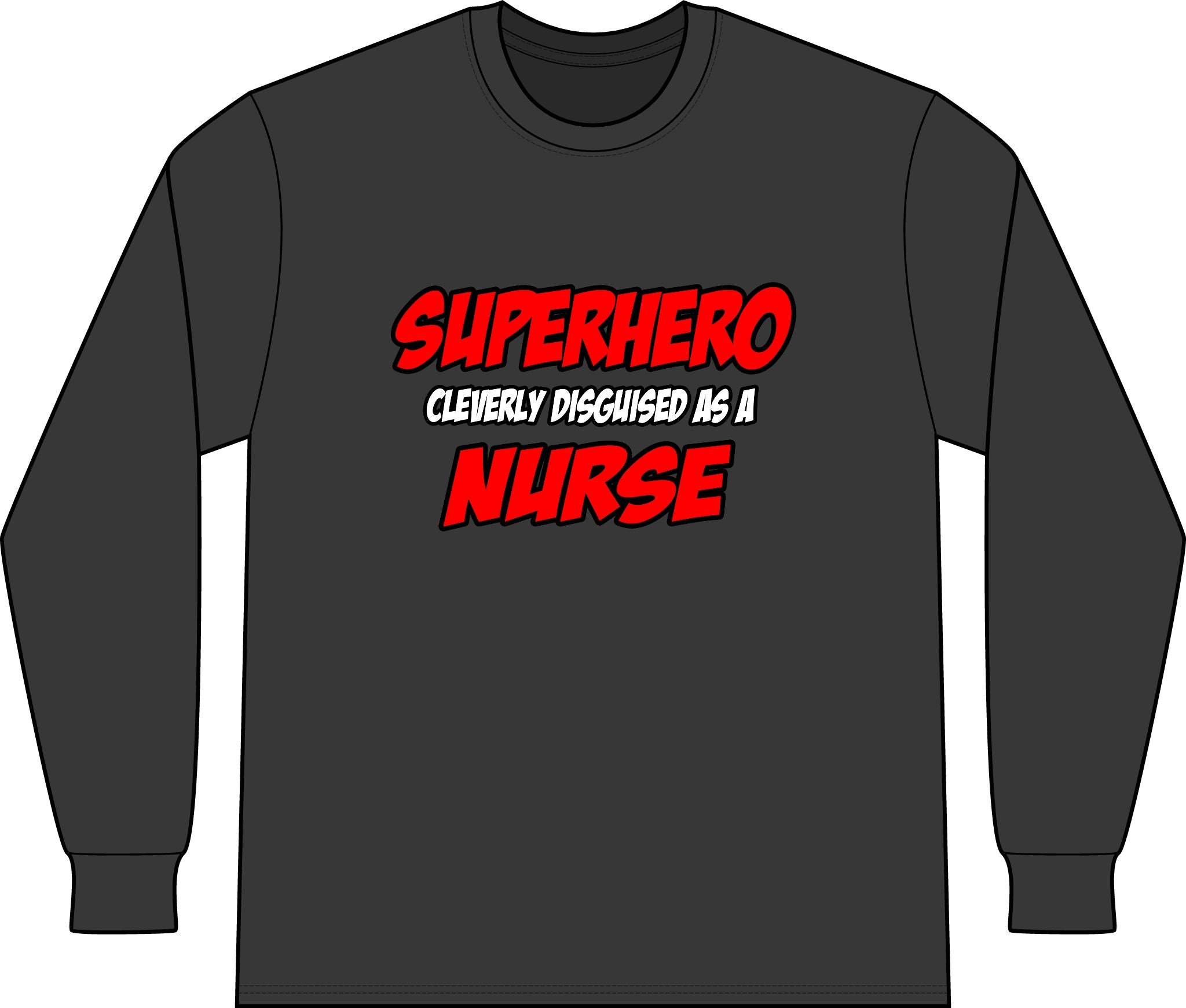 Superhero...Nurse - Unisex Long Sleeve T-Shirt