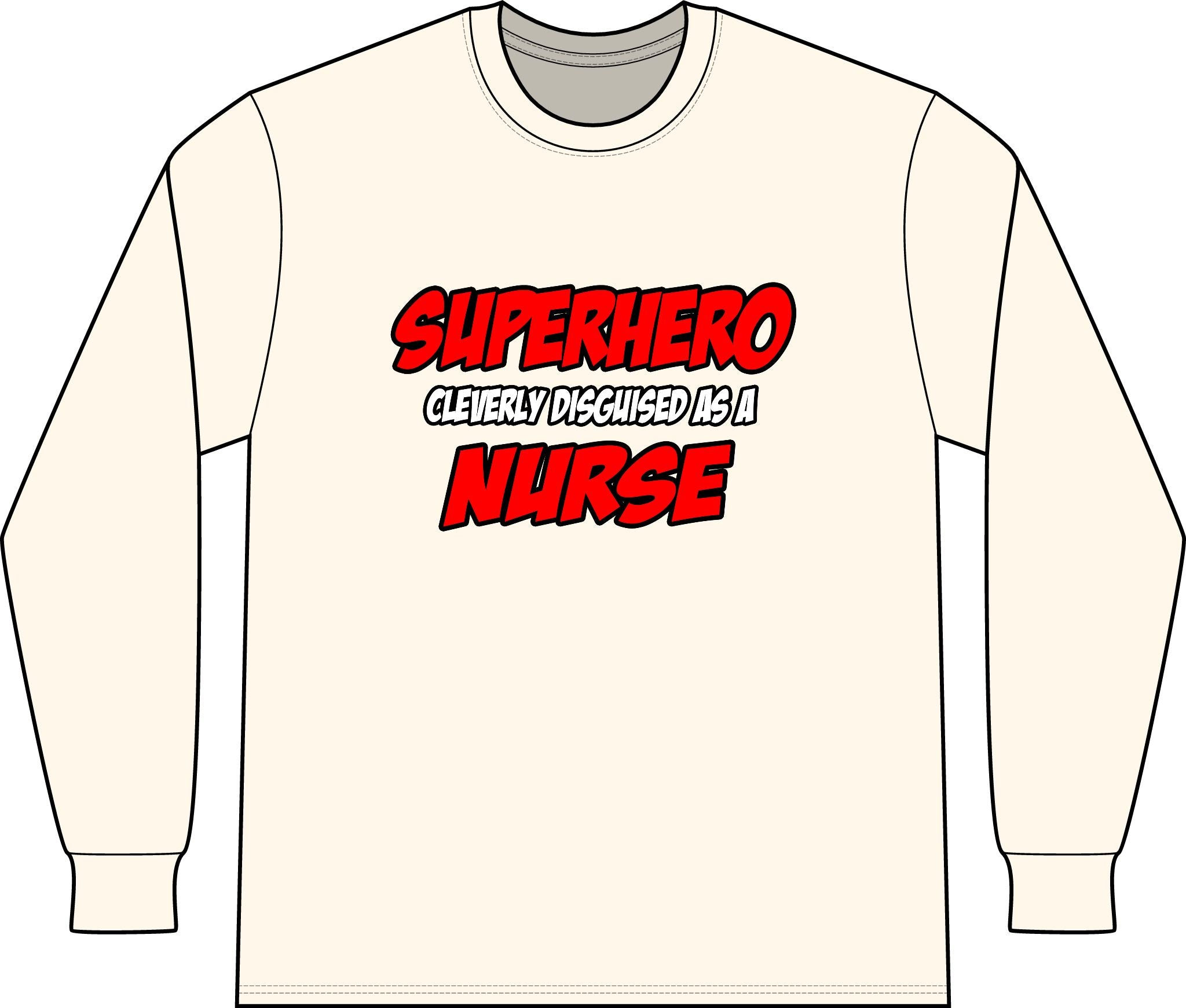 Superhero...Nurse - Unisex Long Sleeve T-Shirt