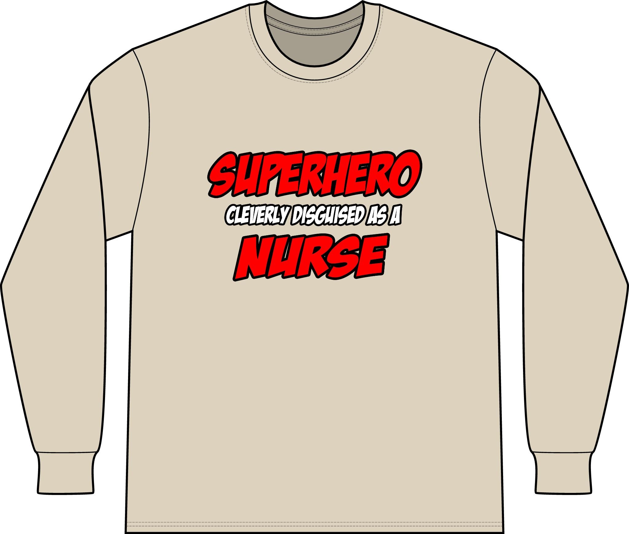 Superhero...Nurse - Unisex Long Sleeve T-Shirt