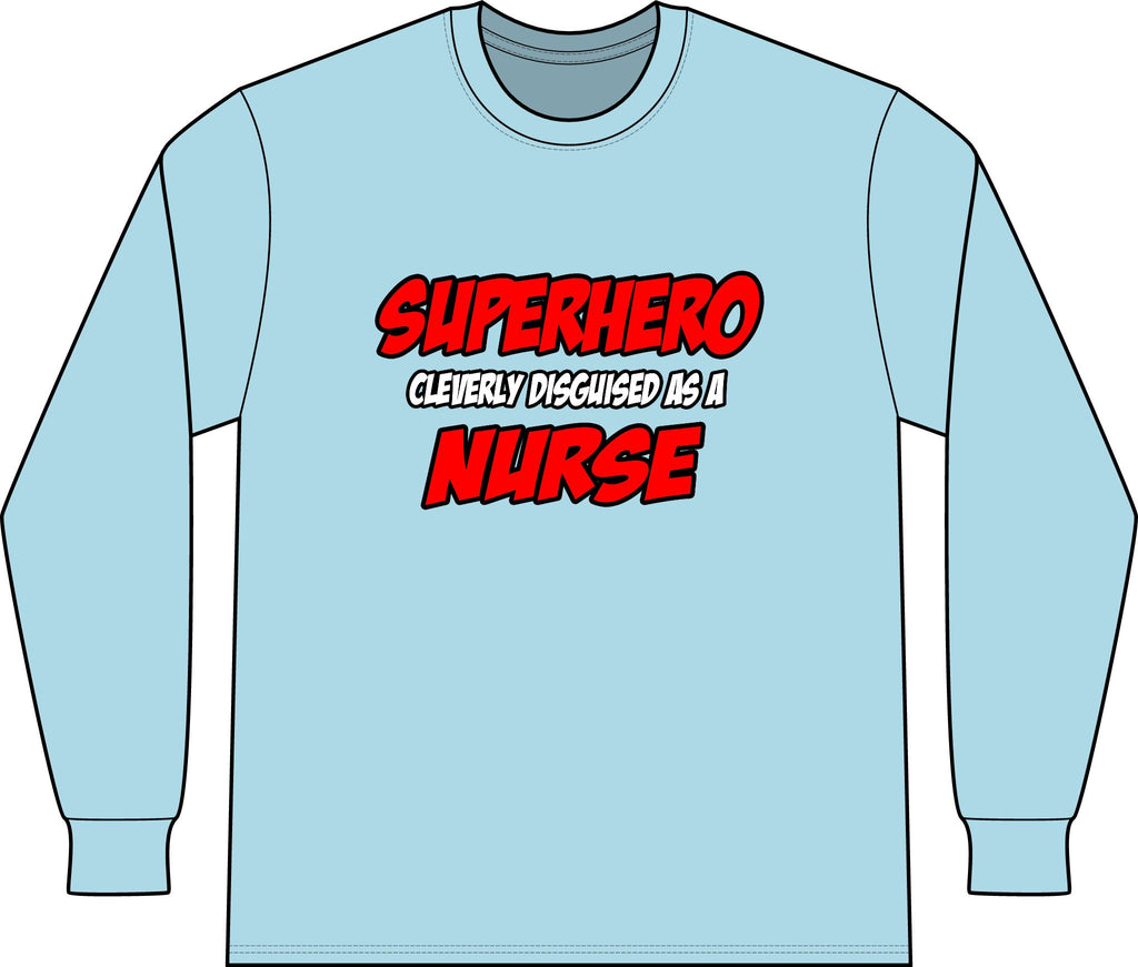 Superhero...Nurse - Unisex Long Sleeve T-Shirt