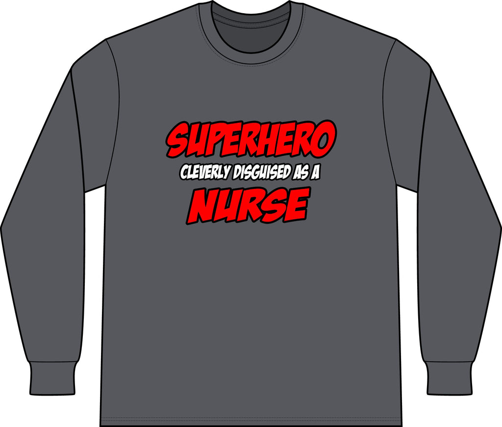 Superhero...Nurse - Unisex Long Sleeve T-Shirt