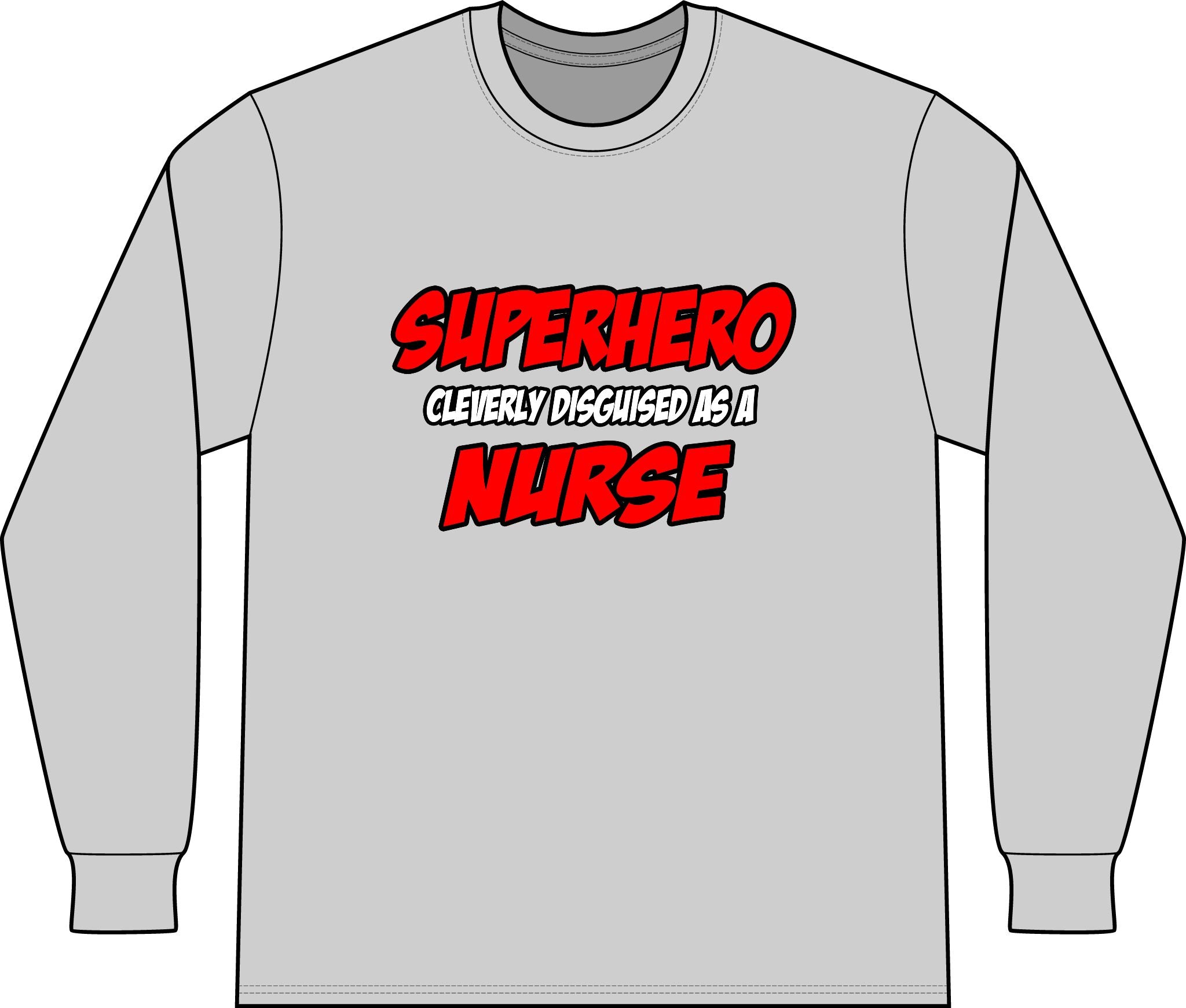 Superhero...Nurse - Unisex Long Sleeve T-Shirt