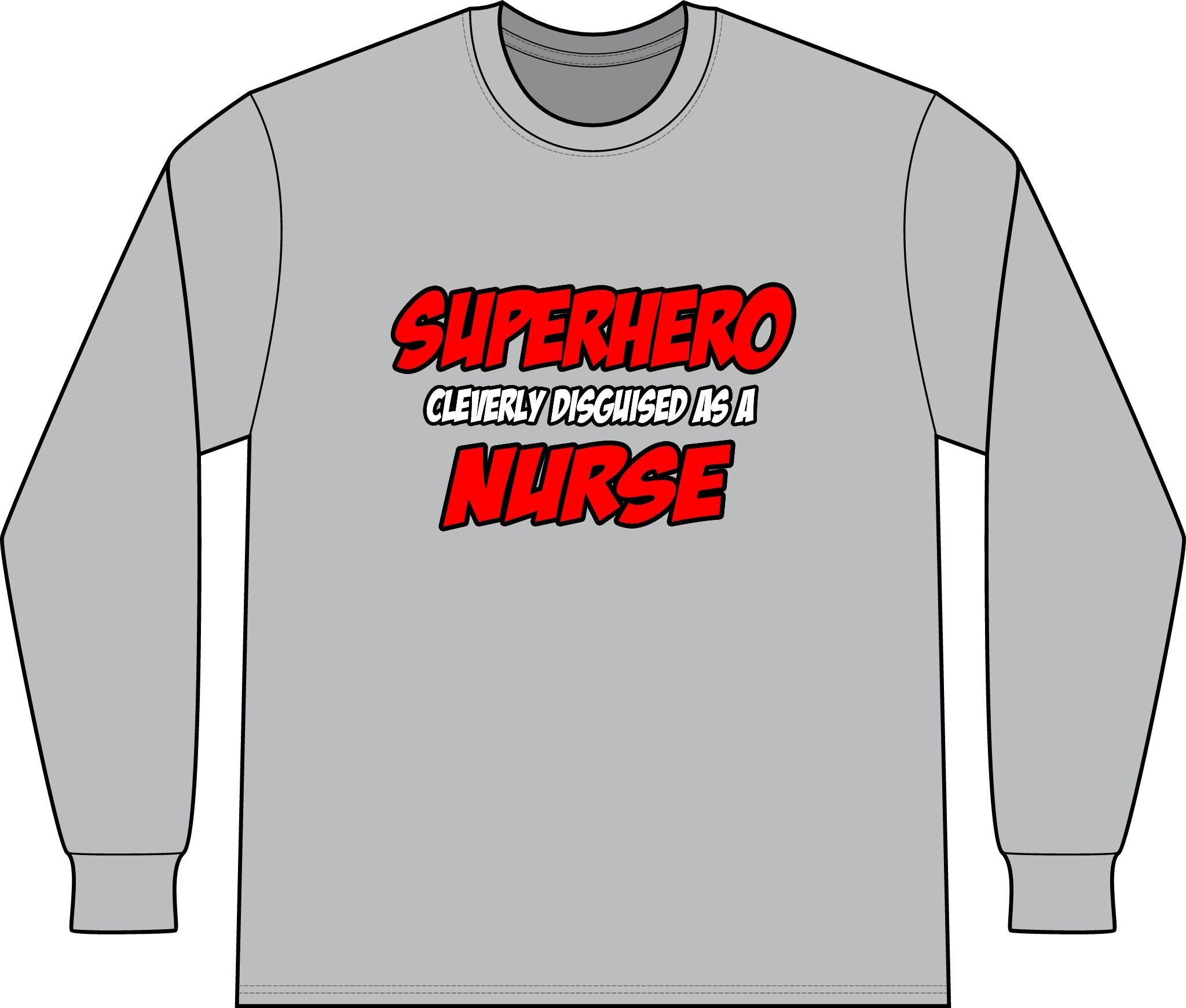 Superhero...Nurse - Unisex Long Sleeve T-Shirt