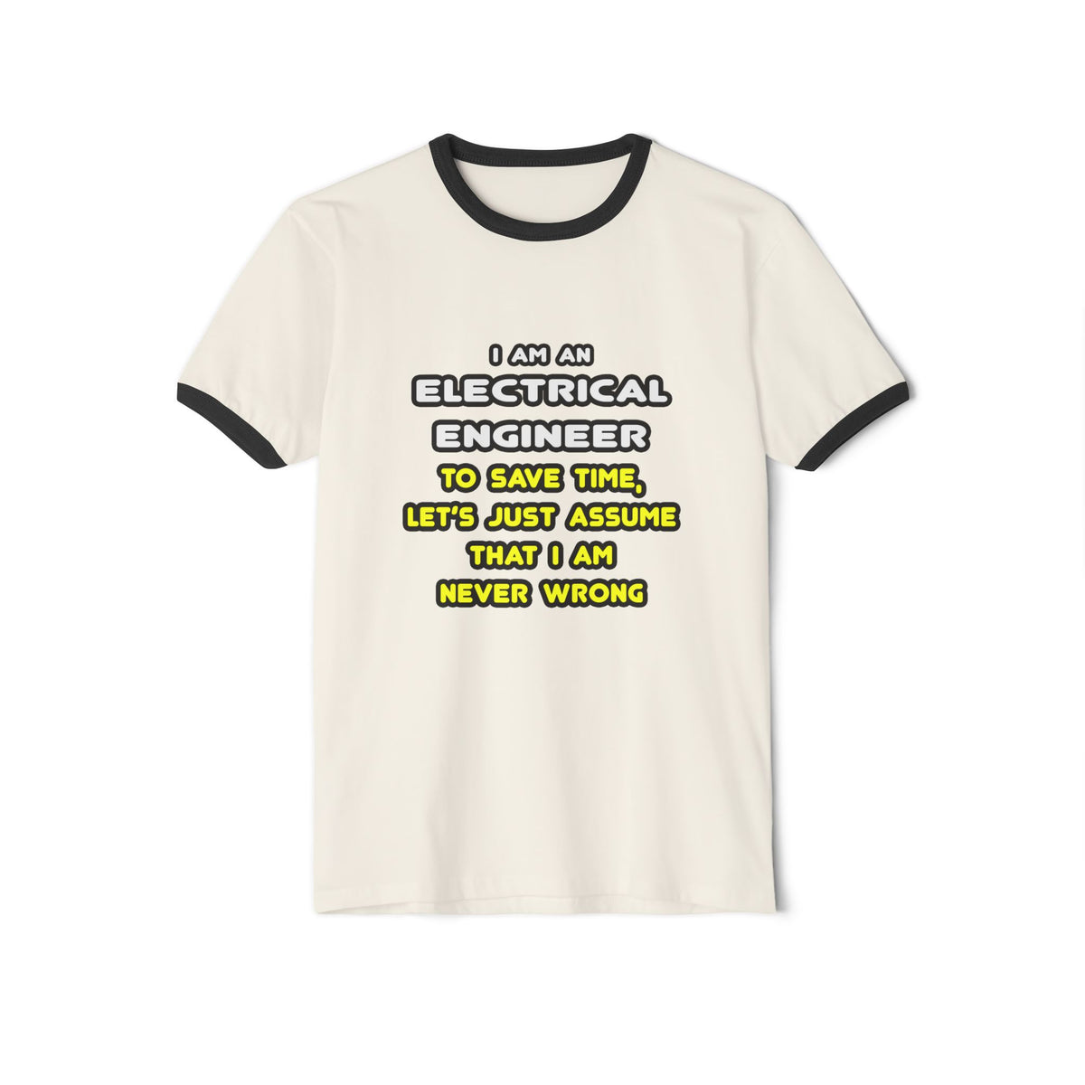 Funny Electrical Engineer T Shirts and Gifts - Unisex Cotton Ringer T-Shirt